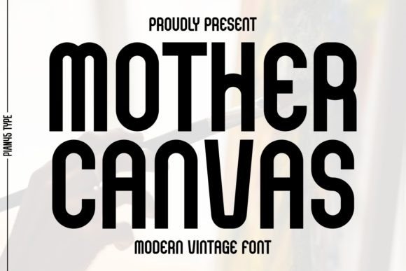Mother Canvas: A Vintage Modern Typeface for Editorial Design